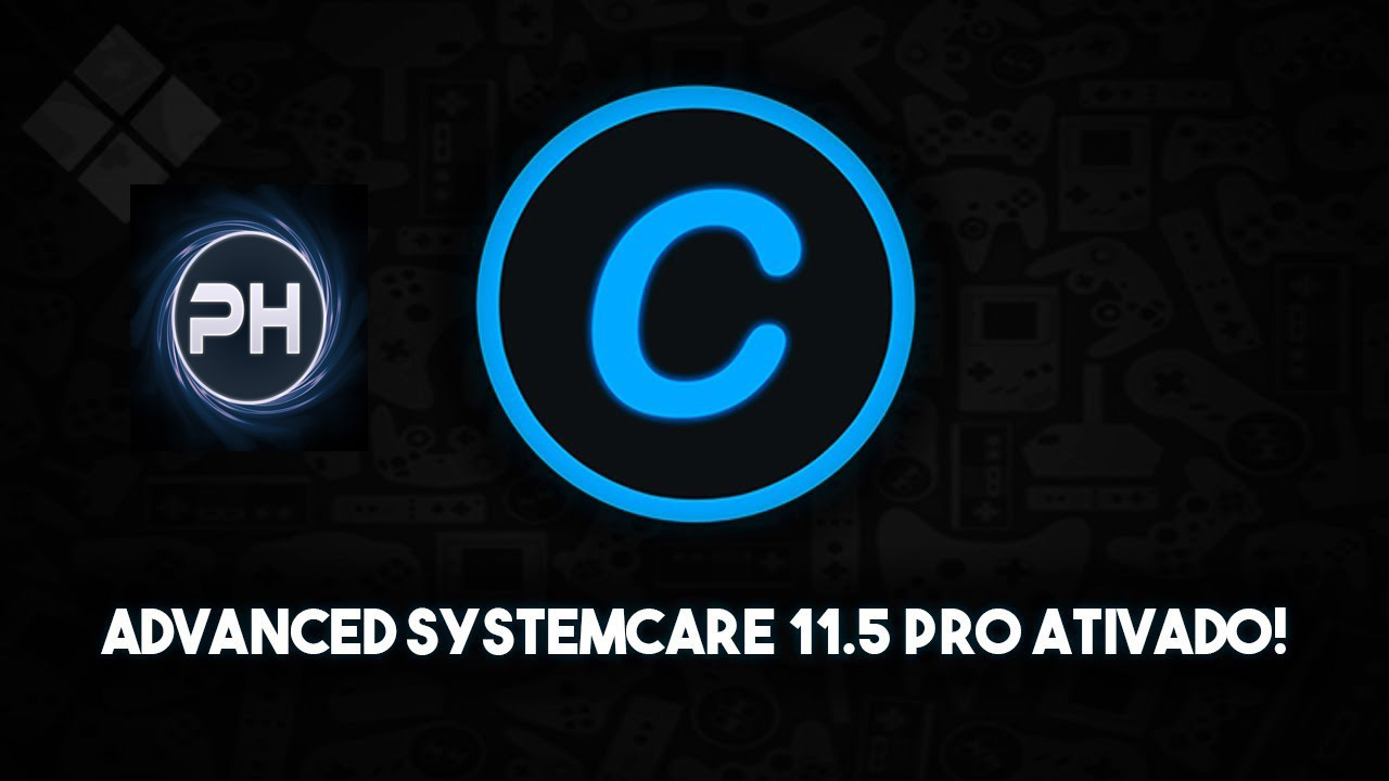Advanced SystemCare 11.5.0 PRO + SERIAL KEY